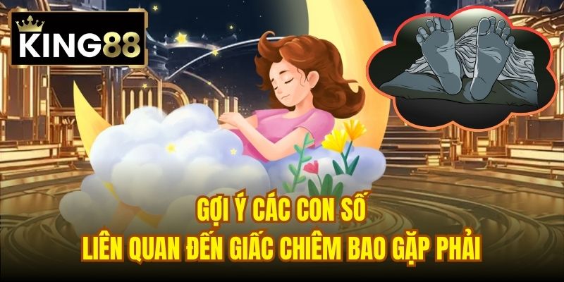 Gợi ý các con số liên quan đến giấc chiêm bao gặp phải